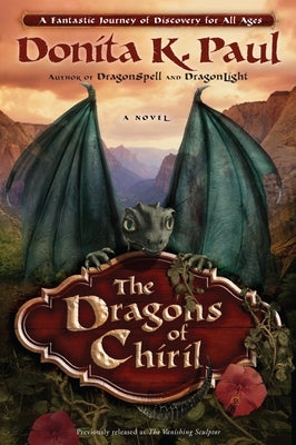 The Dragons of Chiril by Paul, Donita K.