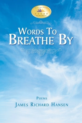 Words To Breathe By by Hansen, James Richard