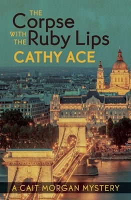The Corpse with the Ruby Lips by Ace, Cathy