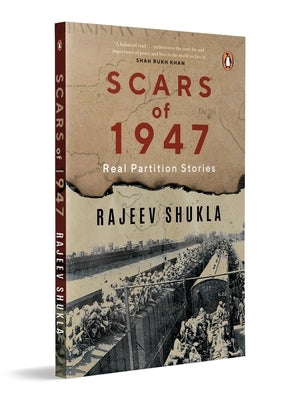 Scars of 1947: Real Partition Stories by Shukla, Rajeev