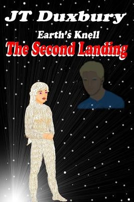Earth's Knell, The Second Landing by Duxbury, Jt
