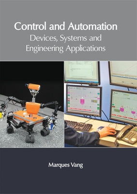 Control and Automation: Devices, Systems and Engineering Applications by Vang, Marques