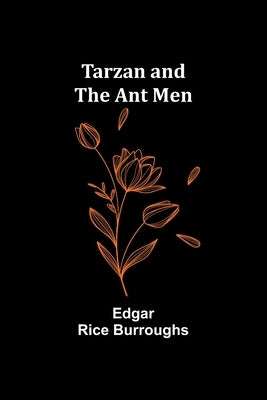 Tarzan and the Ant Men by Burroughs, Edgar Rice