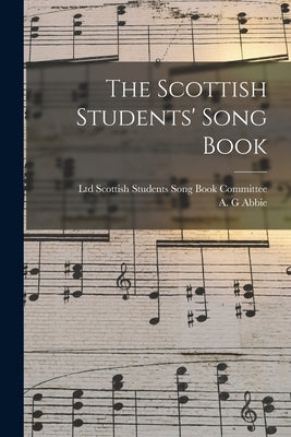 The Scottish Students' Song Book by Scottish Students Song Book Committee