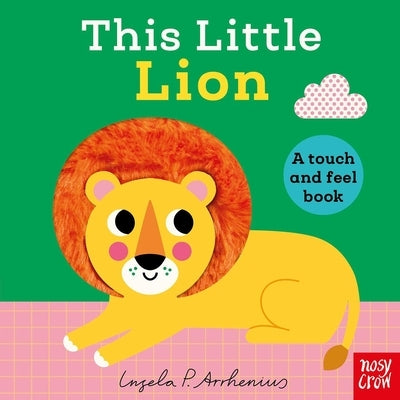 This Little Lion: A Touch and Feel Book by Arrhenius, Ingela P.