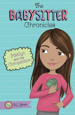 Kaitlyn and the Competition by Green, D. L.