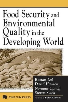 Food Security and Environmental Quality in the Developing World by Lal, Rattan