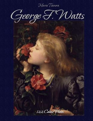 George F. Watts: 122 Colour Plates by Kirov, Blago