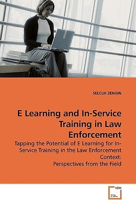 E Learning and In-Service Training in Law Enforcement by Zengin, Selcuk