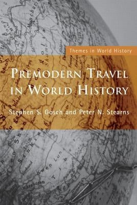 Premodern Travel in World History by Gosch, Stephen