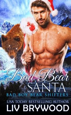 Bad Bear Santa by Brywood, LIV