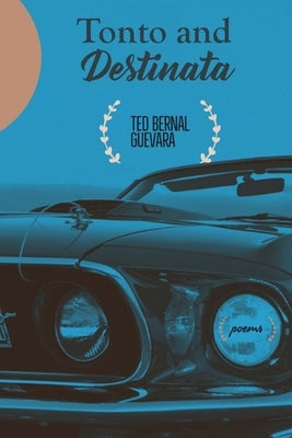 Tonto & Destinata by Guevara, Ted Bernal
