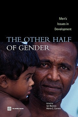 The Other Half of Gender: Men's Issues in Development by Correia, Maria C.