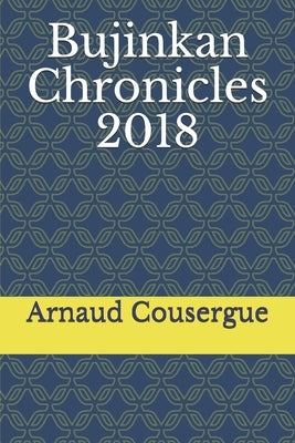 Bujinkan Chronicles 2018 by Cousergue, Arnaud