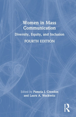 Women in Mass Communication: Diversity, Equity, and Inclusion by Creedon, Pamela J.
