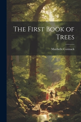 The First Book of Trees by Cormack, Maribelle 1902-