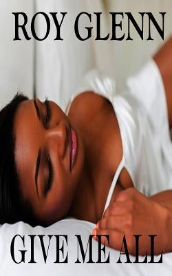Give Me All by Glenn, Roy