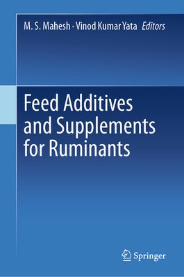 Feed Additives and Supplements for Ruminants by Mahesh, M. S.