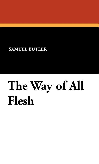 The Way of All Flesh by Butler, Samuel