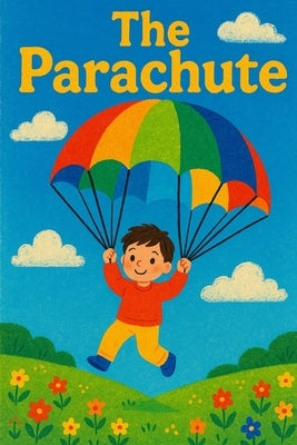 The Parachute: Living Right, Landing Well, and Leading with Faith, Wisdom and Integrity by International, Winford