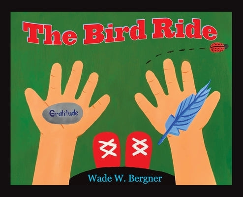 The Bird Ride by Bergner, Wade W.