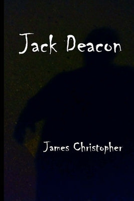 Jack Deacon by Christopher, James J.