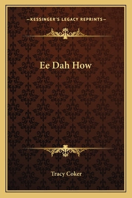 Ee Dah How by Coker, Tracy