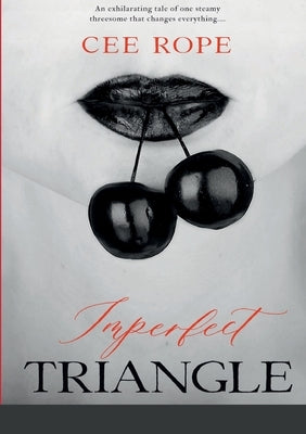 Imperfect Triangle: Part: One by Rope, Cee