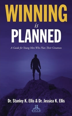 Winning Is Planned by Ellis, Stanley K.
