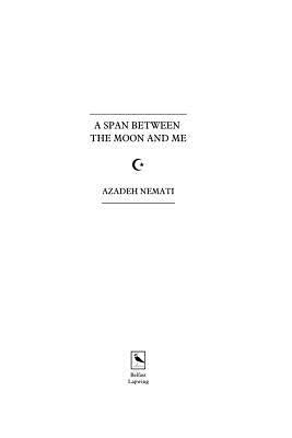 A Span Between the Moon and Me by Greig, Dennis