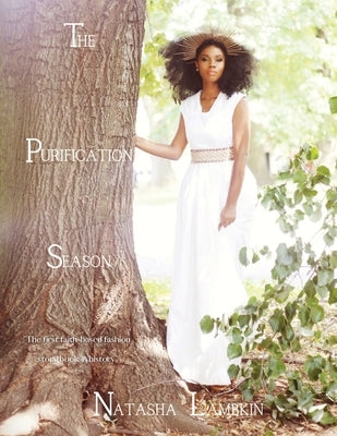 The Purification Season: The First Faith-Based Fashion Story Book in History by Lambkin, Natasha