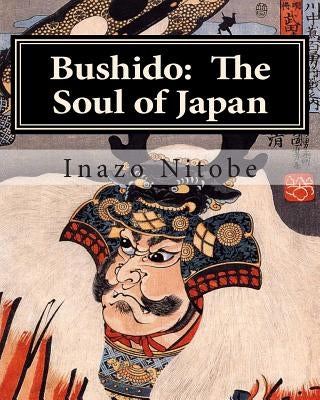 Bushido: The Soul of Japan by Nitobe, Inazo