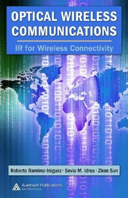 Optical Wireless Communications: IR for Wireless Connectivity by Ramirez-Iniguez, Roberto