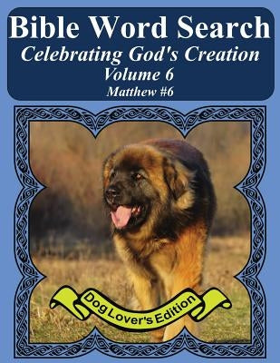 Bible Word Search Celebrating God's Creation Volume 6: Matthew #6 Extra Large Print by Pope, T. W.