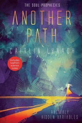 Another Path: The Soul Prophecies by Lynagh, Caitlin