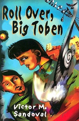 Roll Over, Big Toben by Sandoval, Victor M.