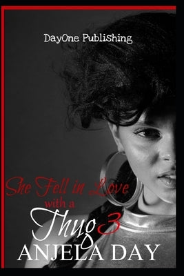 She Fell in Love with a Thug 3: Love and Loyalty by Day, Anjela