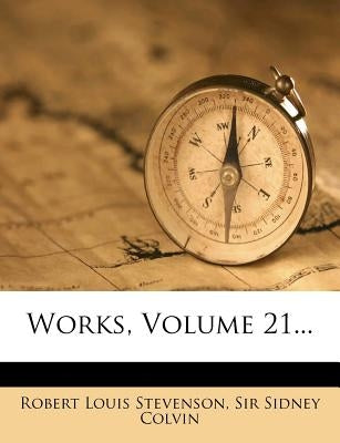 Works, Volume 21... by Stevenson, Robert Louis