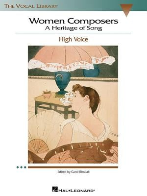 Women Composers - A Heritage of Song: The Vocal Library High Voice by Kimball, Carol