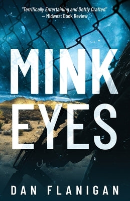 Mink Eyes by Flanigan, Dan