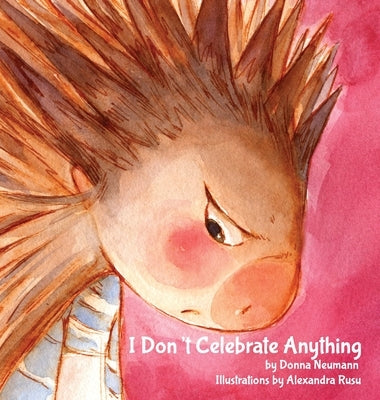 I Don't Celebrate Anything! by Neumann, Donna