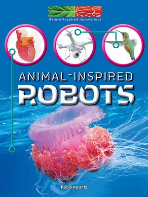 Animal-Inspired Robots by Koontz, Robin Michal
