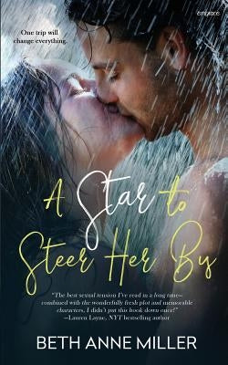 A Star to Steer Her by by Miller, Beth Anne