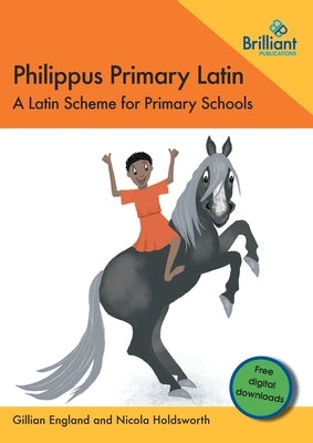 Philippus Primary Latin: A Latin Scheme for Primary Schools by England, Gillian