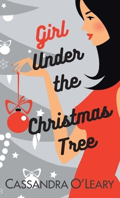 Girl Under The Christmas Tree by O'Leary, Cassandra