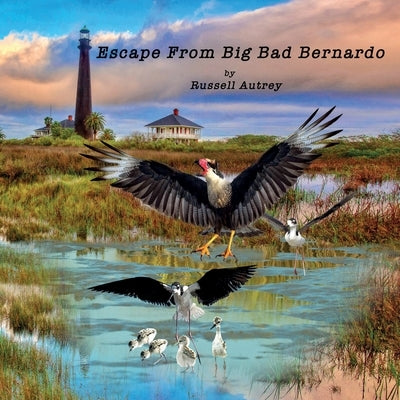 Escape From Big, Bad Bernardo by Autrey, Russell
