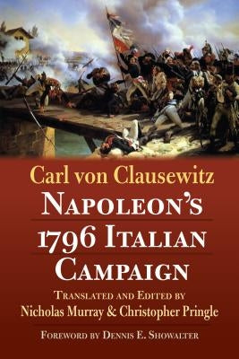 Napoleon's 1796 Italian Campaign by Clausewitz, Carl Von