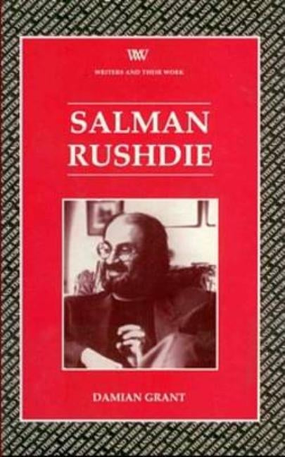 Salman Rushdie (Writers and their Work) by Grant, Damian