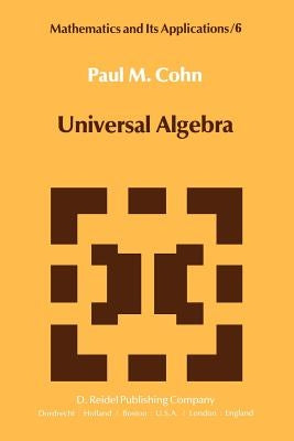 Universal Algebra by Cohn, P. M.