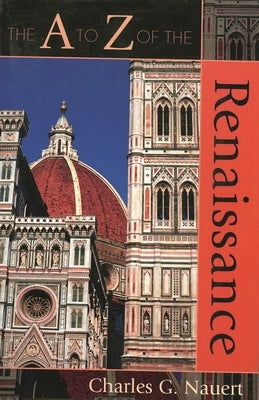 A to Z of the Renaissance by Nauert, Charles G.